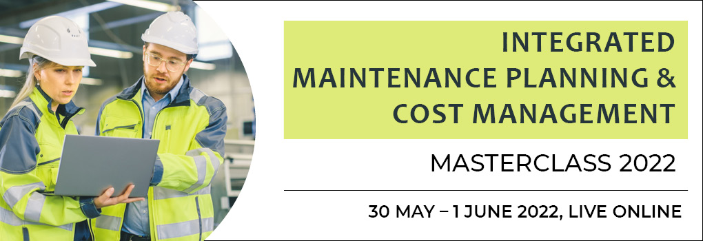 Integrated Maintenance Planning an Cost Management Masterclass 2022